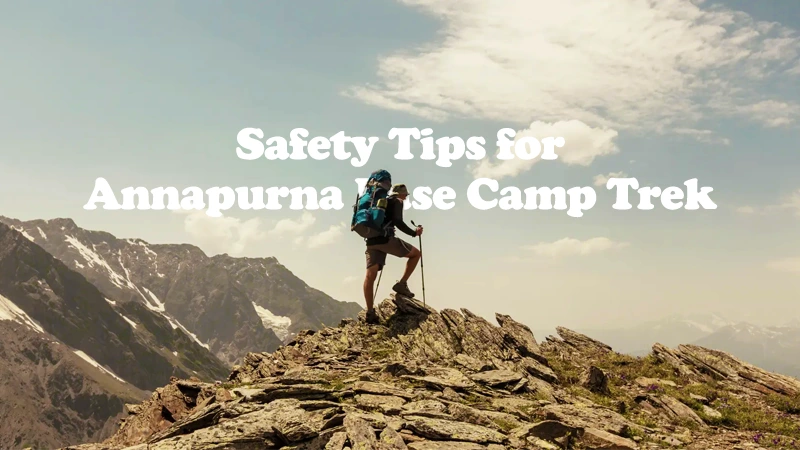 Safety Tips for Annapurna Base Camp Trek